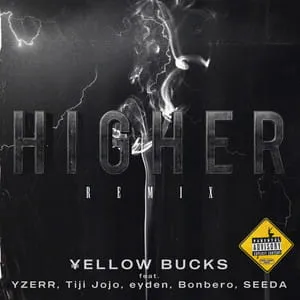 Higher (Remix)（feat. YZERR, Tiji Jojo, eyden, Bonbero & SEEDA）